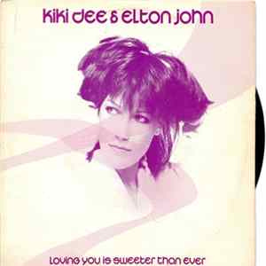 Elton John & Kiki Dee - Loving You Is Sweeter Than Even mp3