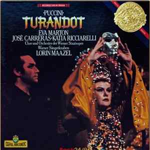Giacomo Puccini, Lorin Maazel, José Carreras, Katia Ricciarelli, Éva Marton - Turandot mp3