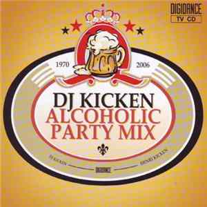 DJ Kicken - Alcoholic Party Mix mp3