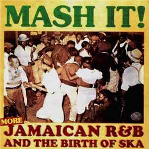 Various - Mash It! (More) Jamaican R&B And The Birth Of Ska mp3