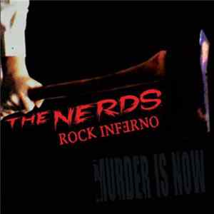 The Nerds Rock Inferno - Murder Is Now mp3
