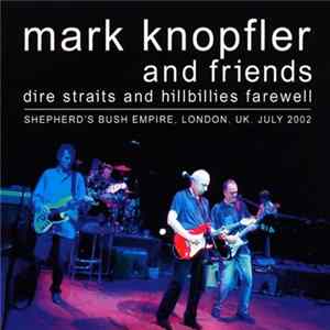 Mark Knopfler And Friends - Dire Straits And Hillbillies Farewell mp3