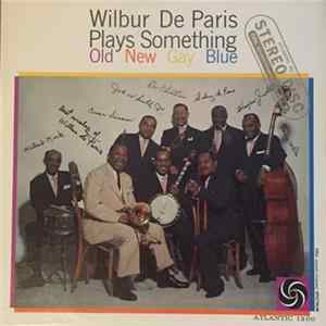 Wilbur De Paris - Plays Something Old, New, Gay, Blue mp3