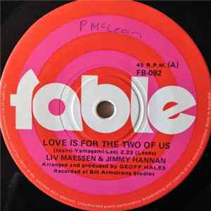 Liv Maessen & Jimmy Hannan - Love Is For The Two Of Us mp3