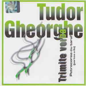 Tudor Gheorghe - Trimite Vorbă (Petrecerea Cu Taraf - Partea A II A) mp3