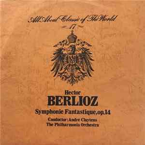 Berlioz, Philharmonia Orchestra Conducted By André Cluytens - Symphonie Fantastique mp3