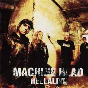 Machine Head - Hellalive mp3