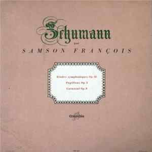 Schumann par Samson François - Études Symphoniques Op. 13, Papillon Op. 2, Carnaval Op. 9 mp3