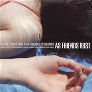 As Friends Rust - A Young Trophy Band In The Parlance Of Our Times mp3