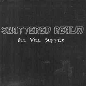 Shattered Realm - All Will Suffer mp3