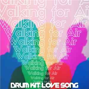 Drum Kit Love Song - Walking for Air mp3