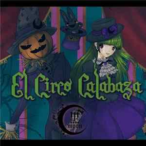黒Moon - El Circo Calabaza mp3