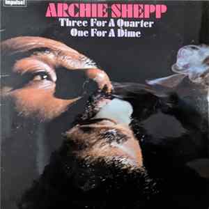 Archie Shepp - Three For A Quarter One For A Dime mp3