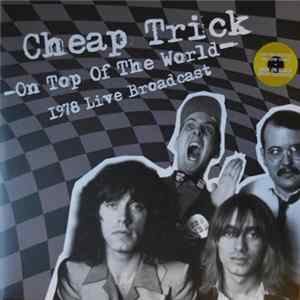 Cheap Trick - On Top Of The World - 1978 Live Broadcast mp3