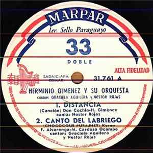 Herminio Gimenez Y Su Orquesta Canta: Graciela Aguilera Y Nestor Rojas - Distancia / Canto Del Labriego / Paraguaya Rojhacjhu / Mi Oracion Azul mp3