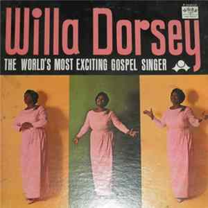 Willa Dorsey - The World's Most Exciting Gospel Singer mp3