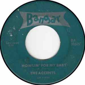 The Accents - Howlin' For My Baby / Wherever There's A Will mp3