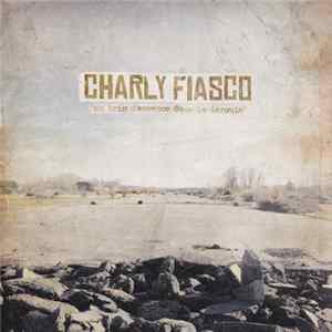 Charly Fiasco - Un Brin D'Essence Dans La Déroute mp3