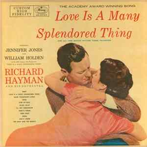 Richard Hayman And His Orchestra - Love Is A Many-Splendored Thing mp3
