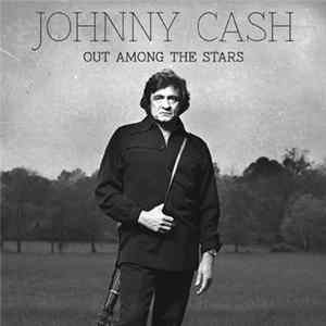 Johnny Cash - Out Among The Stars mp3