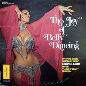 George Abdo And His "Flames Of Araby" Orchestra - The Joy Of Belly Dancing mp3