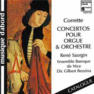Corrette, René Saorgin, Ensemble Baroque De Nice, Gilbert Bezzina - Concertos Pour Orgue & Orchestre mp3