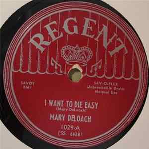 Mary Deloach - I Want To Die Easy / I Really Believe mp3