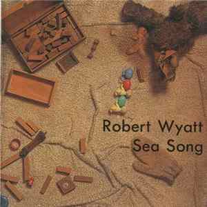 Robert Wyatt - Sea Song mp3
