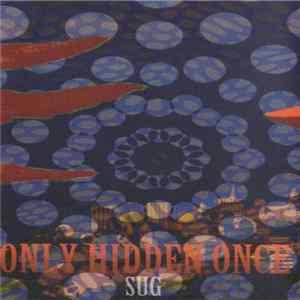 Sug - Only Hidden Once mp3