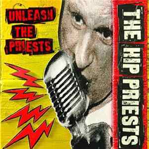 The Hip Priests - Unleash The Priests mp3