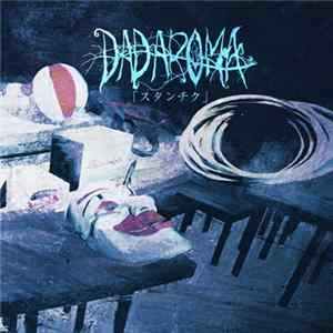 DADAROMA - 「スタンチク」 mp3