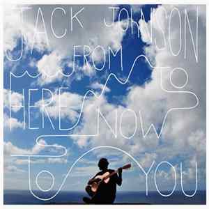 Jack Johnson - From Here To Now To You mp3