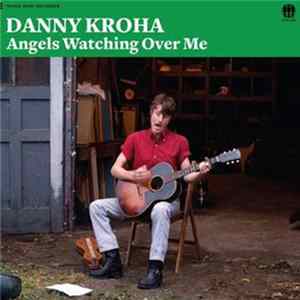 Danny Kroha - Angels Watching Over Me mp3