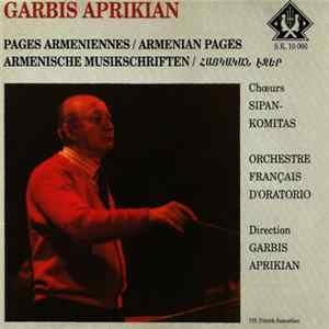 Garbis Aprikian / Choeurs Sipan-Komitas De Paris, Orchestre Français D'Oratorio - Pages Arméniennes mp3