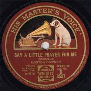 Morton Downey - Say A Little Prayer For Me / Horatio Nicholl's Gipsy Melody mp3