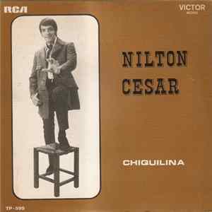 Nilton Cesar - Chiquilina mp3