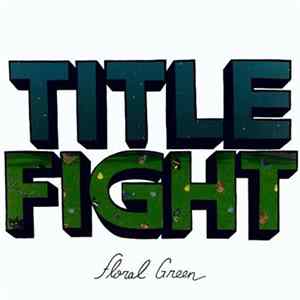 Title Fight - Floral Green mp3
