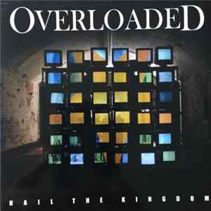 Overloaded - Hail The Kingdom mp3