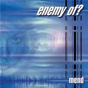 Enemy Of? - Mend mp3