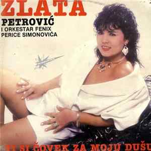 Zlata Petrović I Orkestar Fenix Perice Simonovića - Ti Si Čovek Za Moju Dušu mp3