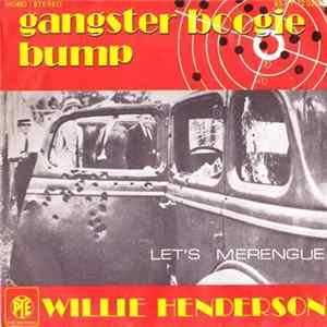 Willie Henderson - Gangster Boogie Bump / Let's Merengue mp3