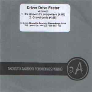 Driver Drive Faster - It's All Over It's Everywhere / Gravel Dents mp3