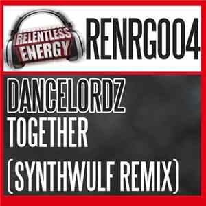 Dancelordz - Together (SynthWulf Remix) mp3