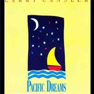 Larry Cansler - Pacific Dreams mp3