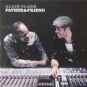 Alain Clark - Father & Friend mp3