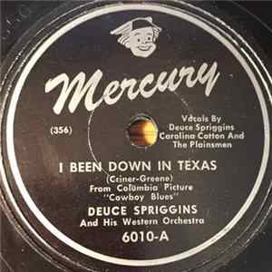 Deuce Spriggins And His Western Orchestra - I Been Down In Texas / What's The Matter With You mp3