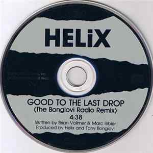 Helix - Good To The Last Drop (The Bongiovi Radio Remix) mp3
