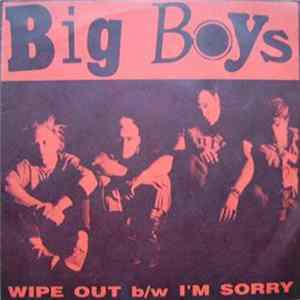 Big Boys - Wipe Out / I'm Sorry mp3
