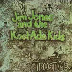 Jim Jones And The Kool-Ade Kids - Trust Me... / Contrafusion mp3