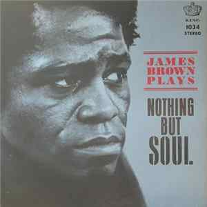 James Brown & The Famous Flames - James Brown Plays Nothing But Soul mp3